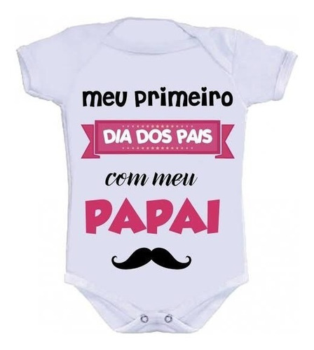 Body Bebê Personalizado Meu Primeiro Dia Dos Pais Com Papai