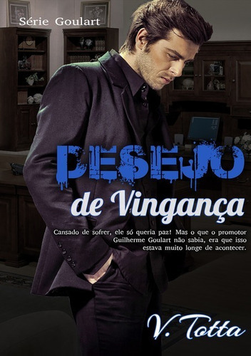 Desejo De Vingança, De V. Totta. Série Não Aplicável, Vol. 1. Editora Clube De Autores, Capa Mole, Edição 1 Em Português, 2016