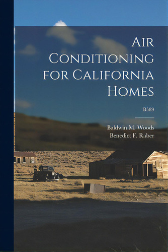 Air Conditioning For California Homes; B589, De Woods, Baldwin M. (baldwin Munger) 1.. Editorial Hassell Street Pr, Tapa Blanda En Inglés