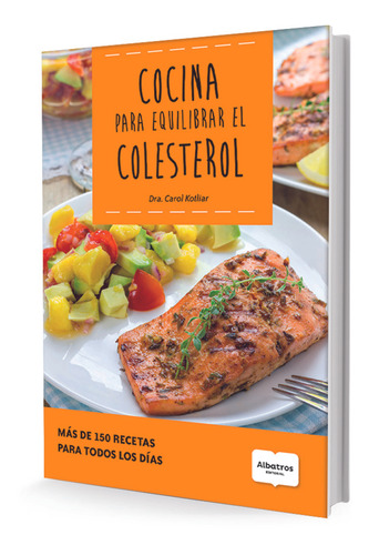 Cocina Para Equilibrar El Colesterol  - Carol Kotliar