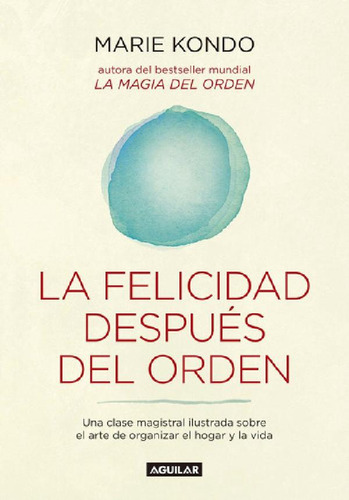 Libro La Felicidad Despues Del Orden De Marie Kondo