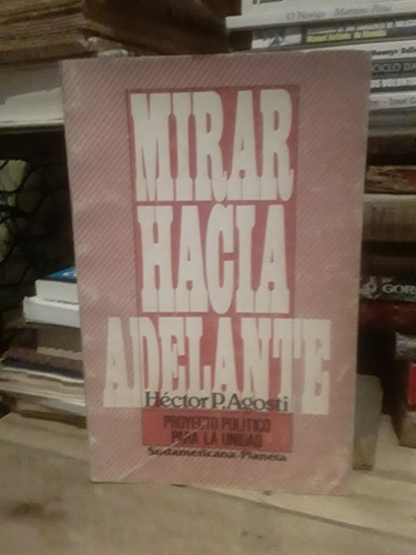 Mira Hacia Delante - Hector P. Agosti