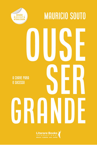 Ouse ser grande, de Souto, Maurício. Editora Literare Books International Ltda, capa mole em português, 2019