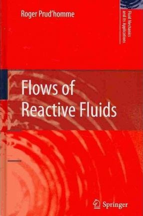 Flows Of Reactive Fluids - Roger Prud'homme (hardback)