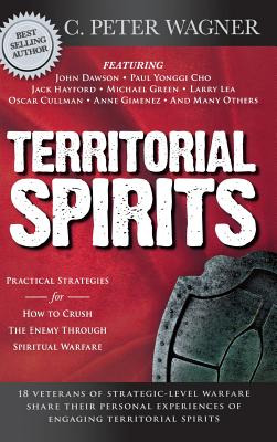 Libro Territorial Spirits: Practical Strategies For How T...