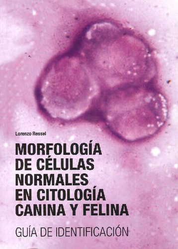 Libro Morfología De Células Normales En Citología Canina Y F