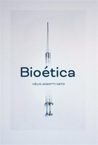 Bioética - Hélio Angotti Neto