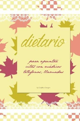 Libro: Dietario Para Medicos, Telefonos, Anotaciones, Etc: D