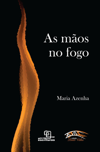 As mãos no fogo, de Azenha, Maria. Série Ponte Velha Universo dos Livros Editora LTDA, capa mole em português, 2016