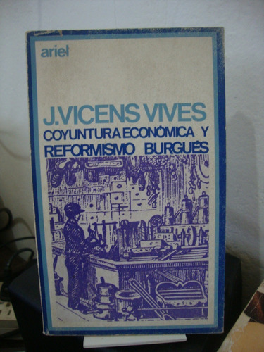 Coyuntura Economica Y Reformismo Burgues - Vicens Vives