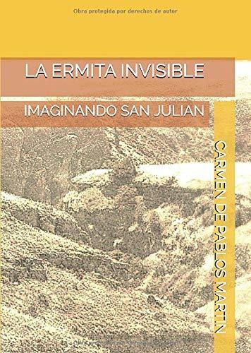 La Ermita Invisible: Imaginando San Julian