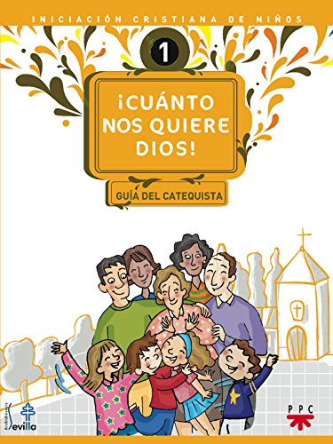 ¡cuanto Nos Quiere Dios! Guia: Iniciacion Cristiana De Niños