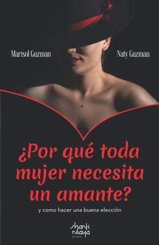 Libro: ¿por Qué Toda Mujer Necesita Un Amante?: Y Como Hacer