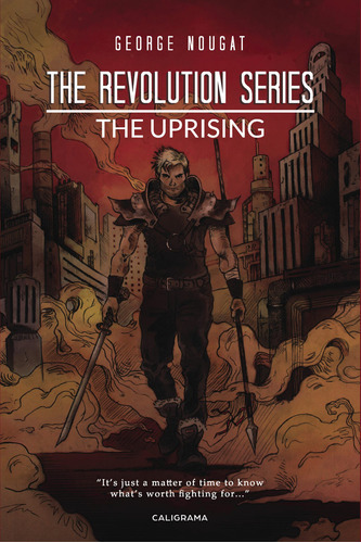 The Revolution Series The Uprising, De Nougat , George.., Vol. 1.0. Editorial Caligrama, Tapa Blanda, Edición 1.0 En Inglés, 2019