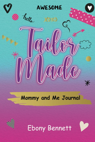 Libro En Inglés: Tailor Made: Mommy And Me Journal
