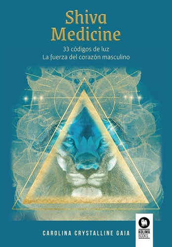 Libro: Shiva Medicine. Rodriguez Barros, Carolina. Kolima