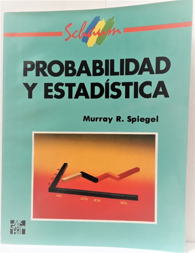 Libro Probabilidad Y Estadística De Spiegel - Serie Schaum