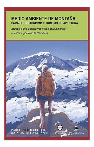 Medio Ambiente De Montaña Para El Ecoturismo Y Turismo De Aventura, De Rebolledo Dujisin, Pablo. Editorial Ril Editores, Tapa Blanda En Español