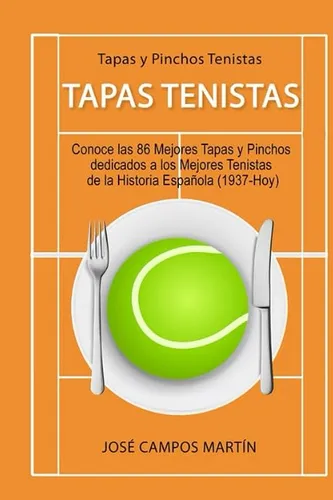comprar Tapas Y Pinchos Tenistas: Tapas Tenistas: Conoce Las 86 Mejo