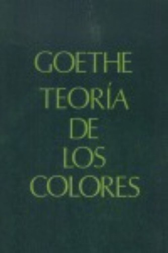 Teoría De Los Colores, De Goethe. Editorial Lopez Albadalejo,jose, Tapa Blanda En Español