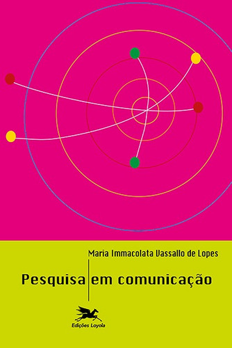 Pesquisa em comunicação, de Lopes, Maria Immacolata Vassallo de. Editora Associação Jesuítica de Educação e Assistência Social - Edições Loyola, capa mole em português, 1990