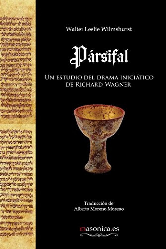 Parsifal: Un Estudio Del Drama Iniciatico De Richard Wagner