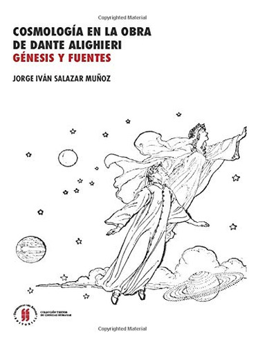 Cosmologia En La Obra De Dante Alighieri: Genesis Y Fuentes