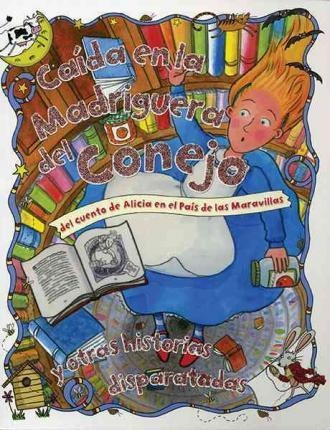 Caãda En La Madriguera Del Conejo/ Down The Rabbit Hole ...