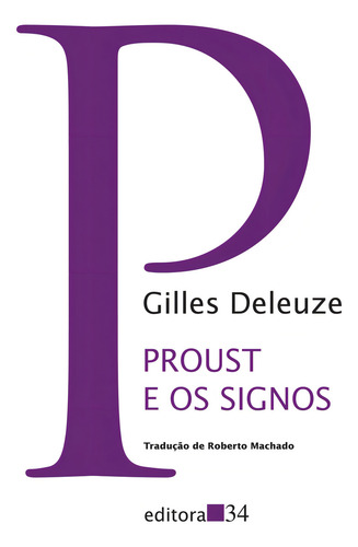 Proust y los signos, de Gilles Deleuze., tomo 1. Editorial Editora 34, tapa blanda en portugués