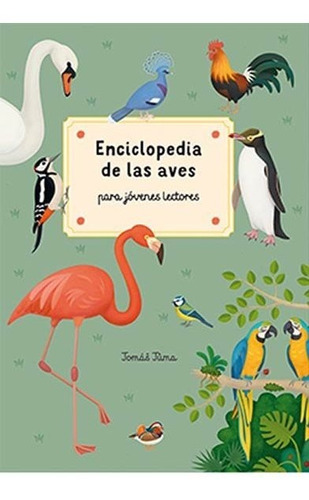 Libro Enciclopedia De Las Aves Para Jovenes Lectores - Jo...