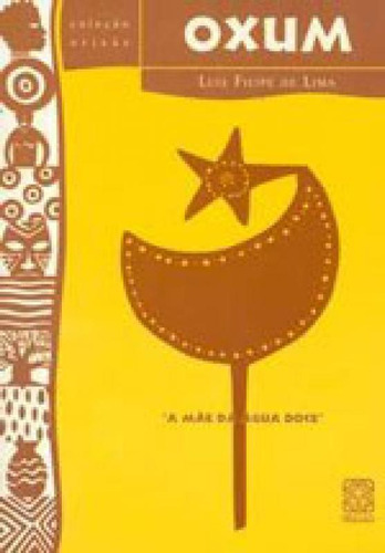 Oxum Vol. 6: A Mãe Da Água Doce, De Lima, Luis Felipe De. Editorial Pallas, Capa Mole Em