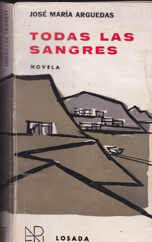 Todas Las Sangres. Jose Maria Arguedas.