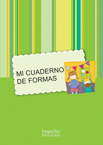 Mi Cuaderno De Formas, De Moreno Paula. Editorial Longseller, Tapa Tapa Blanda En Español
