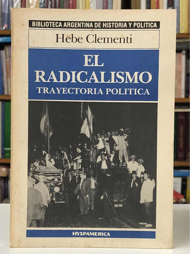 Imagen 1 de 2 de El Radicalismo - Hebe Clementi - Hyspamérica