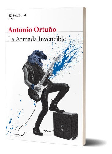 Armada Invencible, La, De Antonio Ortuño. Editorial Seix Barral, Tapa Blanda, Edición 1 En Español
