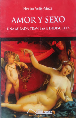 Amor Y Sexo: Una Mirada Traviesa E Indiscreta.