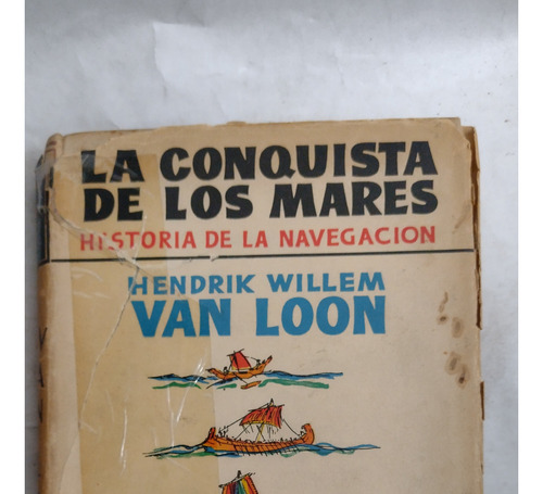 Van Loon. La Conquista De Los Mares. Exploraciones, Viajes