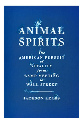 Animal Spirits - Jackson Lears. Eb7