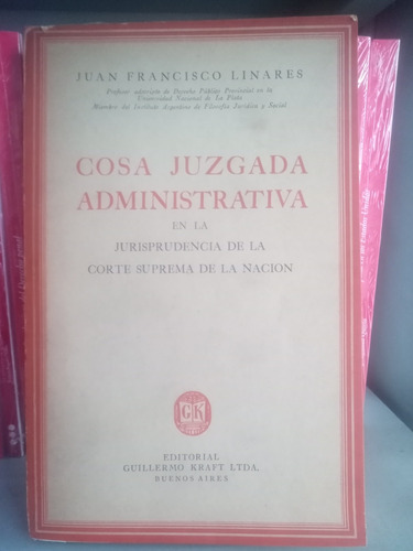 Juan F. Linares / Cosa Juzgada Administrativa - Kraft 