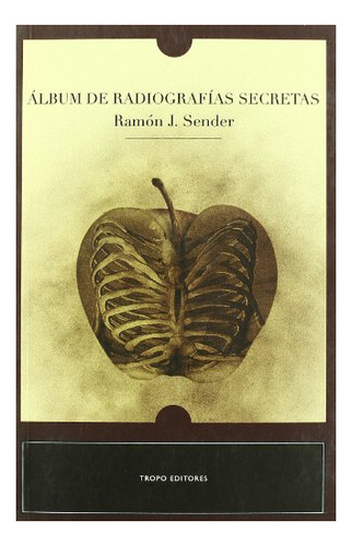 Libro Album De Radiografias Secretas De Sender Ramon J