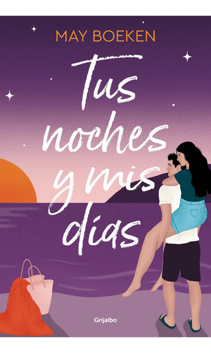 Tus Noches Y Mis Días (mediterráneo 2), De Boeken, May., Vol. 1. Editorial Grijalbo, Tapa Blanda En Español, 2024