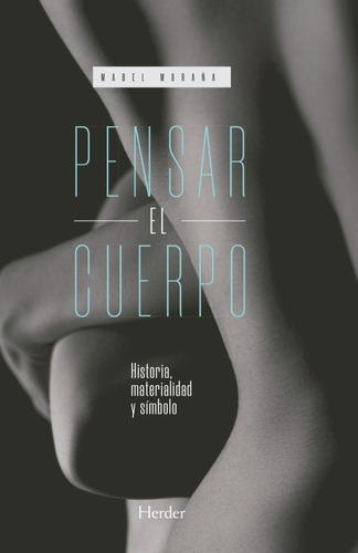 Pensar El Cuerpo - Mabel Moraña - Herder - Libro