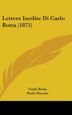 Libro Lettere Inedite Di Carlo Botta (1875) - Botta, Carlo