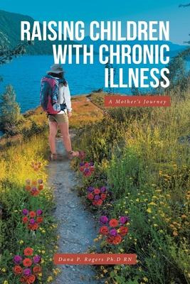 Libro Raising Children With Chronic Illness : A Mother's ...