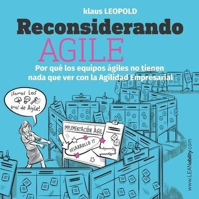 Reconsiderando Agile : Por Que Los Equipos Agiles No Tien...