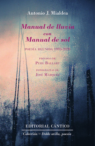 Manual De Lluvia Con Manual De Sol, De Antonio J. Mialdea. Editorial Cántico, Tapa Blanda En Español, 2021