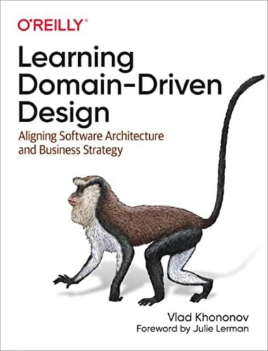 Libro: Learning Domain-driven Design: Aligning Software And