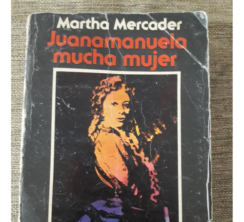 Juanamanuela Mucha Mujer. Martha Mercader. Sudamericana 1982