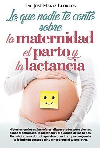 Lo Que Nadie Te Conto Sobre La Maternidad El Parto Y La Lact