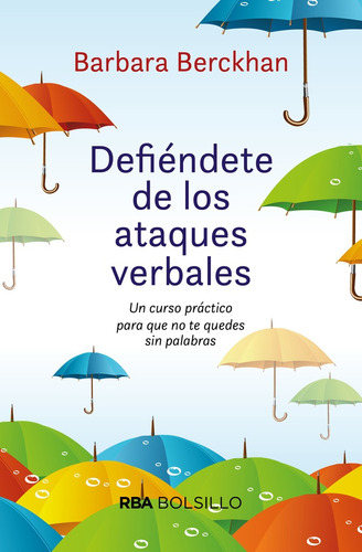 Defiéndete De Los Ataques Verbales - Barbara Berckhan